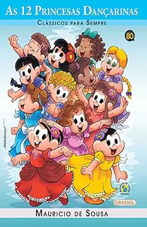 Turma da Mônica – Clássicos Para Sempre – As 12 Princesas Dançarinas – Paula Furtado