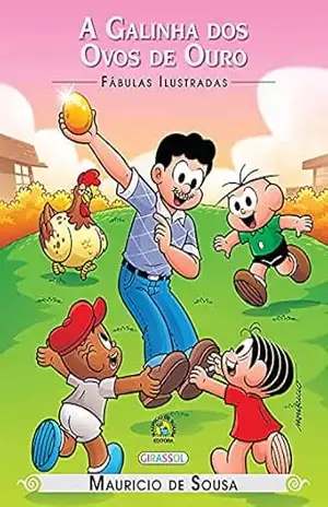 Turma da Mônica – Fábulas ilustradas – A Galinha dos Ovos de Ouro – Mauricio de Sousa