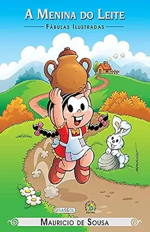 Turma da Mônica – fábulas ilustradas – a menina do leite – Mauricio de Sousa