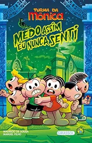 Turma da Mônica – Medo assim eu nunca senti – Manuel Filho