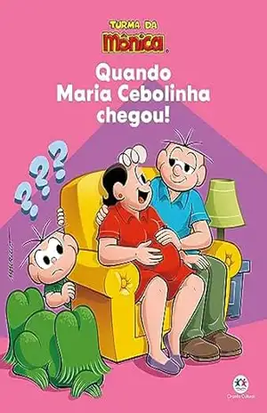 Turma da Mônica – Quando Maria Cebolinha chegou – Mauricio de Sousa