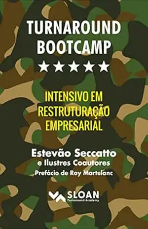 Turnaround Bootcamp: Intensivo em Restruturação Empresarial – Estevão Seccatto