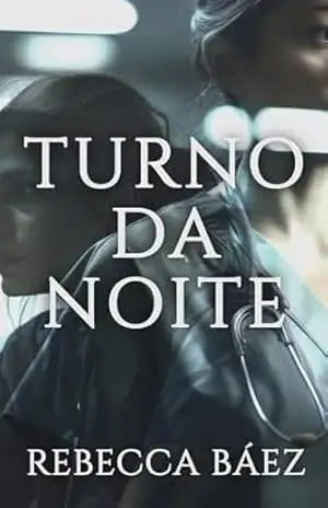 Turno da noite – Rebecca Báez
