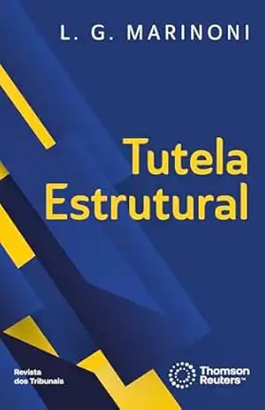 Tutela estrutural – Luiz Guilherme Marinoni