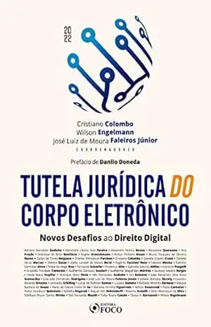 Tutela jurídica do corpo eletrônico: Novos Desafios ao Direito Digital – Adriano Marteleto Godinho