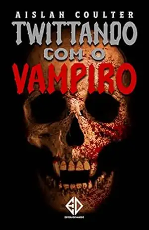 Twittando com o Vampiro – Aislan Coulter