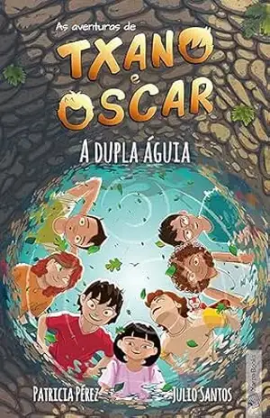 Txano e Oscar 8 – A dupla águia: Livros infantis de mistério e aventura (7–12 anos) (As aventuras de Txano e Oscar) – Julio Santos