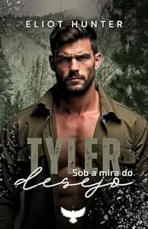 Tyler: Sob a mira do desejo (Fantasmas do Norte Livro 1) – Eliot Hunter