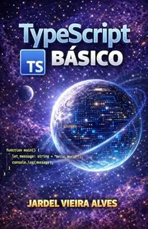 TypeScript Básico: Fundamentos e Práticas Essenciais – JARDEL VIEIRA ALVES