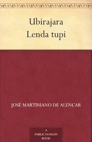 Ubirajara Lenda tupi – José Martiniano de Alencar