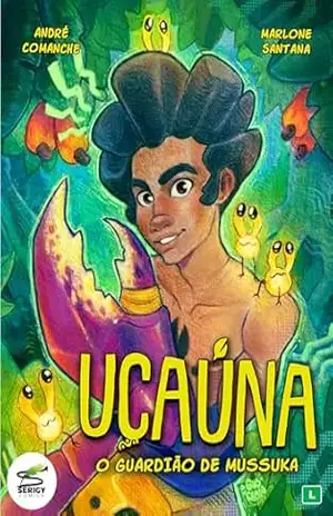 Uçaúna – O Guardião de Mussuka: EM MANGÁ – André Comanche