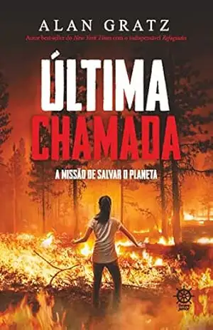 Última chamada: A missão de salvar o planeta - Alan Gratz