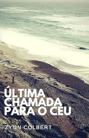 Última chamada para o céu – Zyon  Colbert
