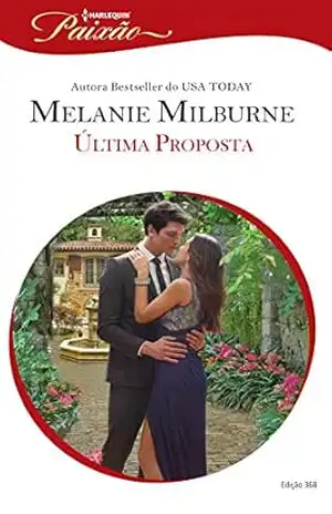 Última Proposta (Harlequin Jessica Especial Livro 368) – Melanie Milburne