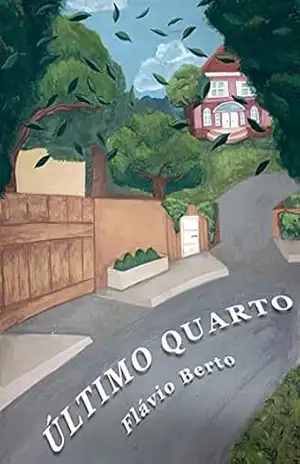 Último Quarto (Quatro Quartos Livro 4) – Flávio Berto