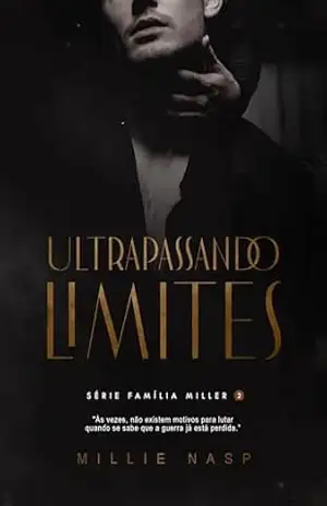 Ultrapassando Limites: Série Família Miller (Série Familia Miller Livro 2) - Millie Nasp