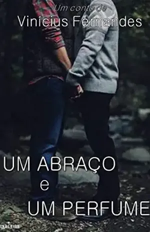 Um abraço e um perfume – Vinícius Fernandes