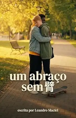 Um abraço sem braço – Leandro Maciel