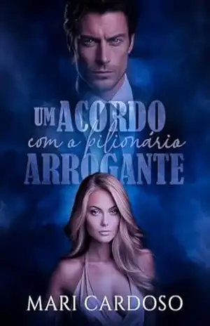 Um Acordo Com O Bilionário Arrogante – Mari Cardoso