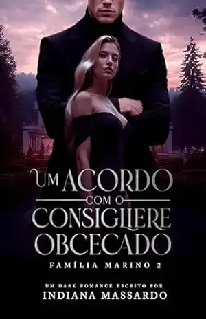 UM ACORDO COM O CONSIGLIERE OBCECADO (Família Marino Livro 2) – indiana massardo