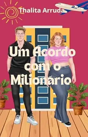 UM ACORDO COM O MILIONÁRIO (amores improváveis Livro 1) – Thalita  Arruda