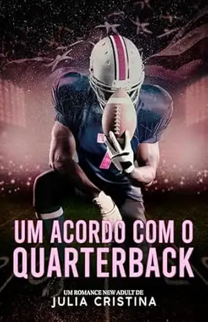 Um Acordo Com O Quarterback – Julia Cristina