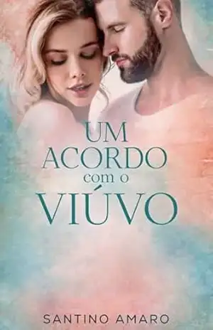 Um acordo com o viúvo – Santino  Amaro