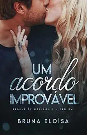Um Acordo Improvável (Rebels Of Horizon Livro 1) – Bruna  Eloísa