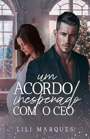 Um Acordo Inesperado com o CEO – Lili Marques