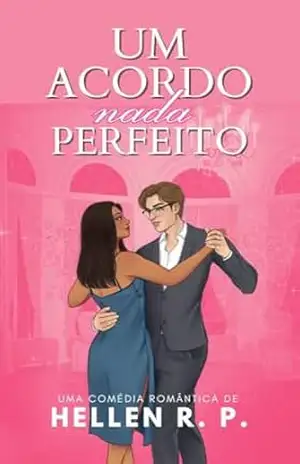 Um Acordo Nada Perfeito – Hellen  R. P.