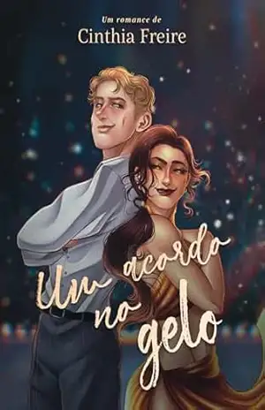 Um Acordo no Gelo (Entre Amores e Patins Livro 3) – Cinthia  Freire
