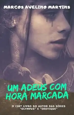 Um Adeus Com Hora Marcada – Marcos Avelino Martins