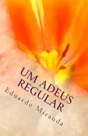 Um Adeus Regular – Eduardo Miranda