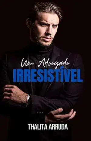 Um Advogado Irresistível (Homens Irresistíveis Livro 3) – Thalita  Arruda