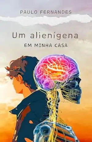 Um alienígena em minha casa: Reflexões para pais de adolescentes – Paulo Fernandes