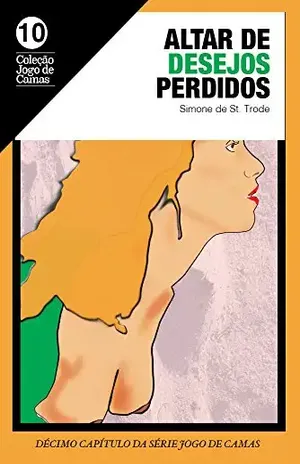 Um altar de desejos perdidos: Bruno 01 (Jogo de camas Livro 10) - Simone de St Trode