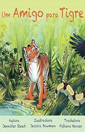 Um Amigo para Tigre: (Portuguese and English Combined) - Jennifer Steed