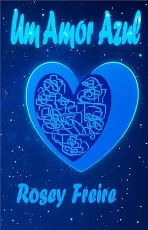 Um amor azul – Rosey Freire