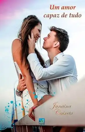 Um amor capaz de tudo – Janaina Caixeta
