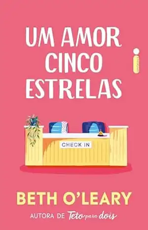 Um amor cinco estrelas – Beth O’Leary