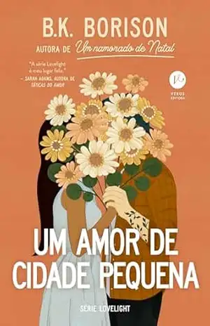Um amor de cidade pequena (Vol. 2 Série Lovelight) – B.K. Borison