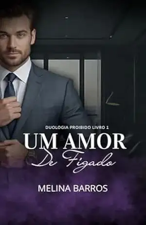 UM AMOR DE FÍGADO: (Duologia Amor Proibido Livro 1) – MELINA  BARROS