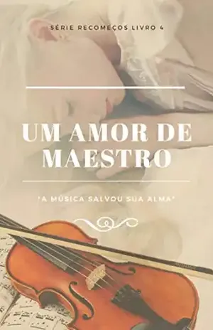 UM AMOR DE MAESTRO (SÉRIE RECOMEÇOS LIVRO 4) - SINTIA . P.ALENCAR