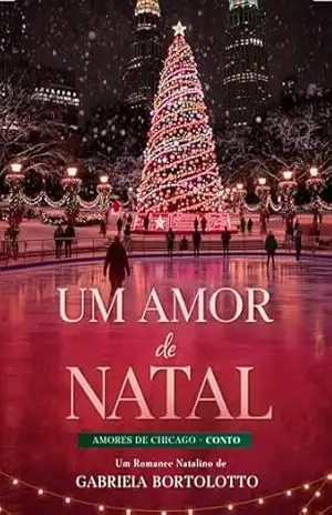 Um Amor de Natal (Amores de Chicago) – Gabriela Bortolotto
