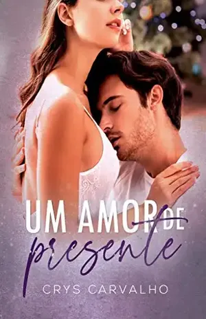 Um amor de presente: + Bônus Romeu & Letícia (Antologia Um Presente de Natal) – Crys Carvalho