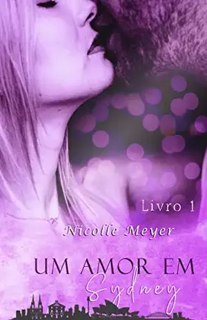 Um Amor em Sydney – Livro 1 – Nicolle Meyer