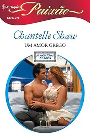 Um Amor Grego (Harlequin Jessica Especial Livro 270) – Chantelle Shaw