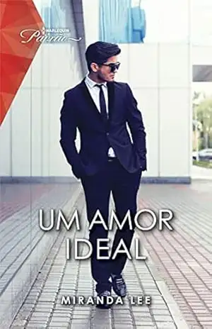 Um amor ideal (Harlequin Paixão Livro 145) – Miranda Lee
