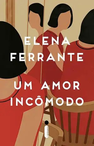 Um amor incômodo - Elena Ferrante