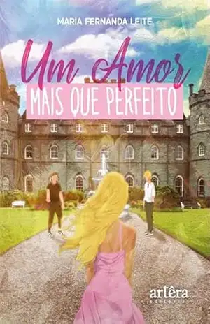 Um Amor Mais que Perfeito – Maria Fernanda Leite